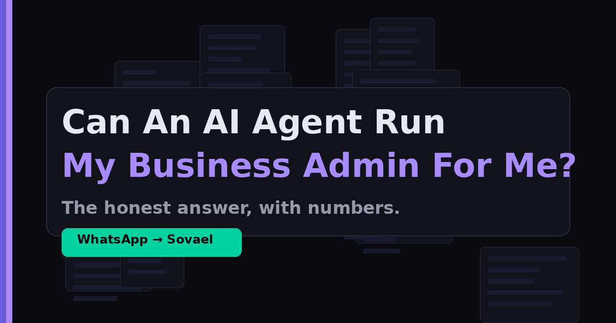 Can an AI agent run my business admin for me — the honest answer with numbers, a dark themed hero showing the admin workload an AI agent can handle